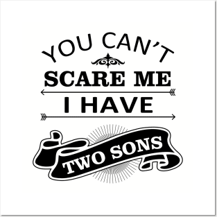 Halloween Quote You Cant Scare Me I Have Sons Posters and Art